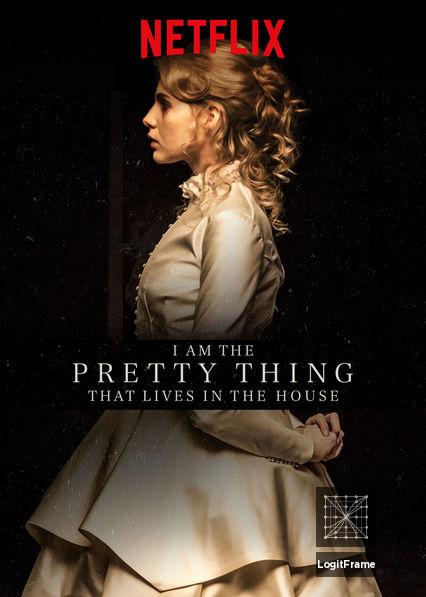 I Am the Pretty Thing That Lives in the House 