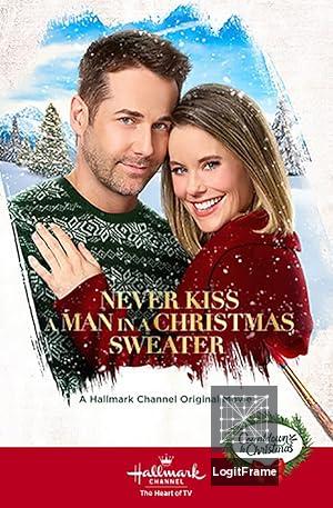 Never Kiss a Man in a Christmas Sweater 