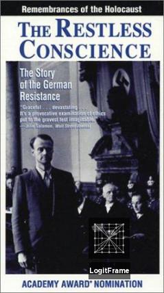 The Restless Conscience: Resistance to Hitler Within Germany 1933-1945 